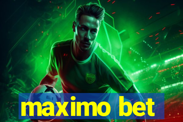 maximo bet