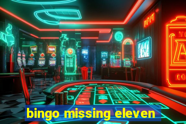 bingo missing eleven