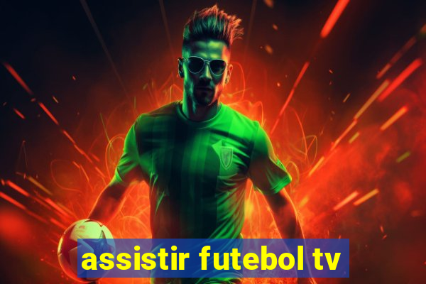 assistir futebol tv