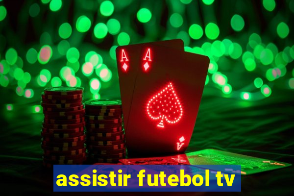 assistir futebol tv