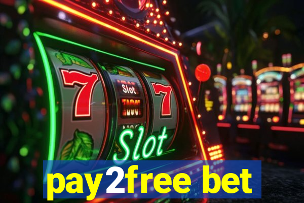 pay2free bet