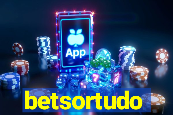 betsortudo