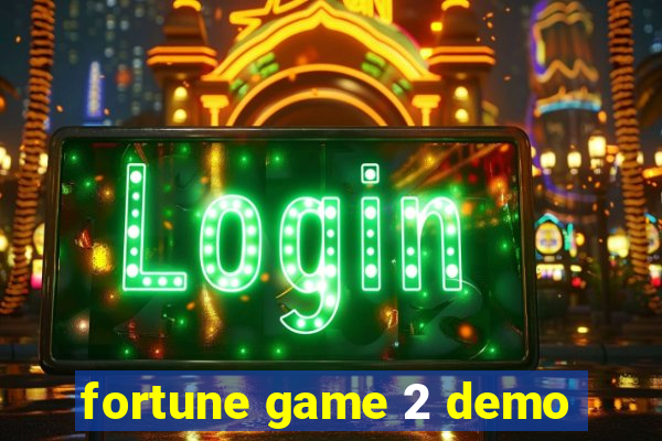 fortune game 2 demo