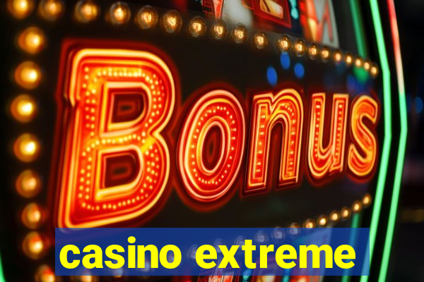 casino extreme