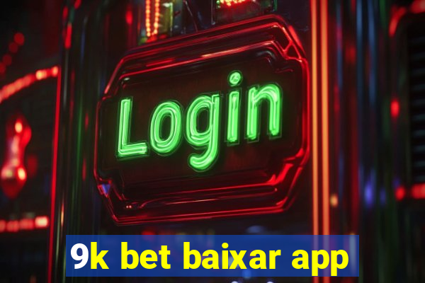 9k bet baixar app