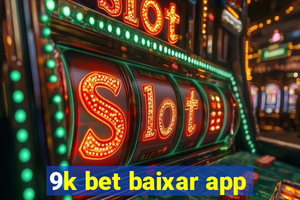 9k bet baixar app