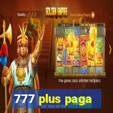 777 plus paga