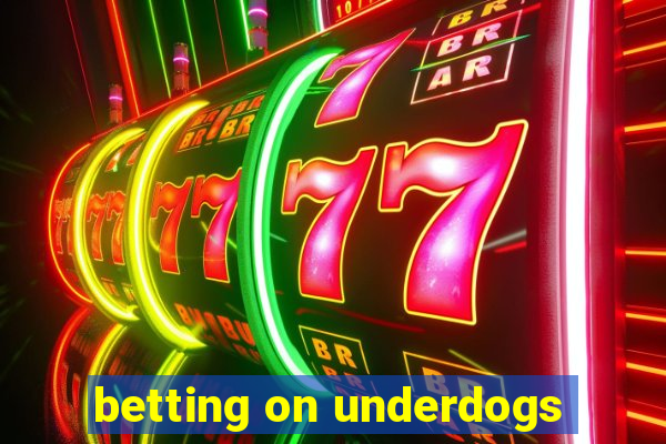 betting on underdogs