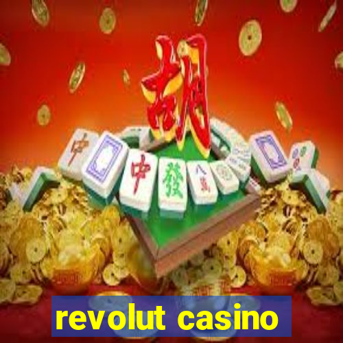 revolut casino