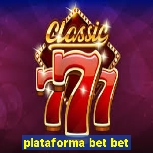 plataforma bet bet