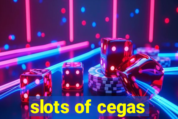 slots of cegas