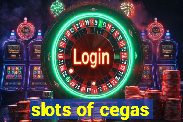 slots of cegas