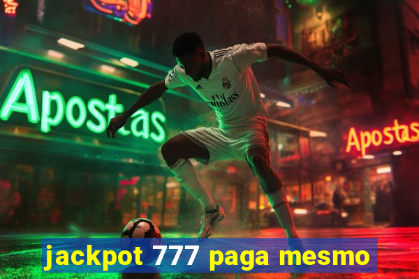 jackpot 777 paga mesmo