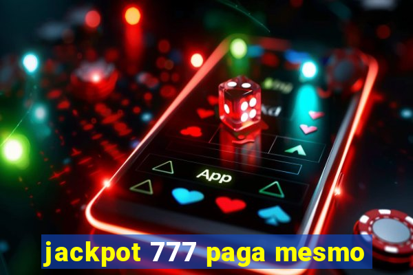 jackpot 777 paga mesmo