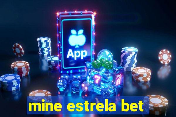 mine estrela bet