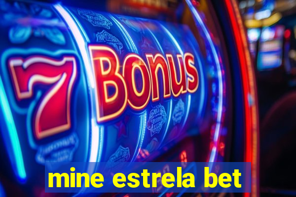 mine estrela bet