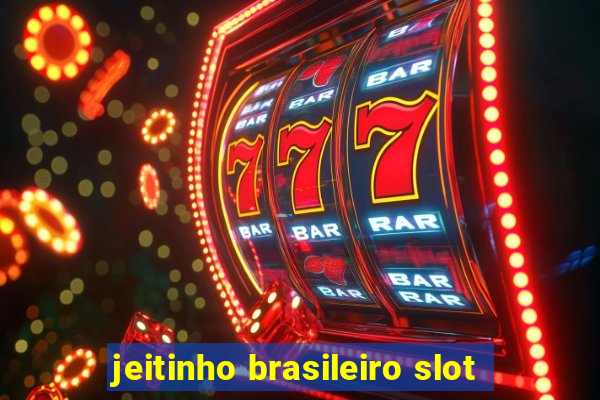 jeitinho brasileiro slot