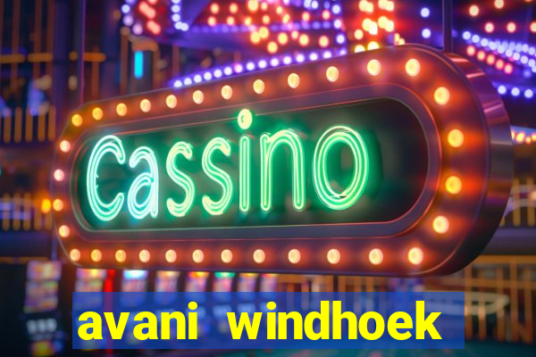 avani windhoek hotel casino