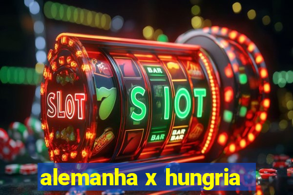 alemanha x hungria