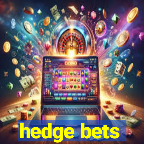 hedge bets