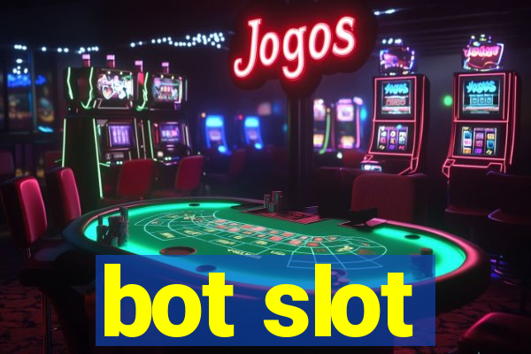 bot slot