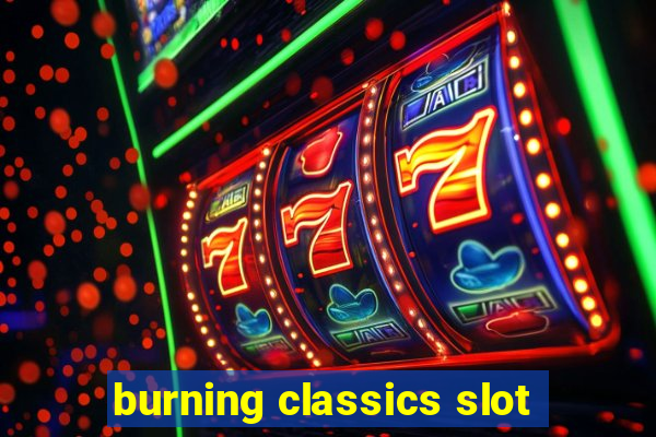 burning classics slot