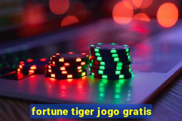 fortune tiger jogo gratis