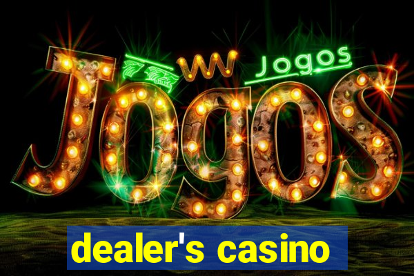 dealer's casino