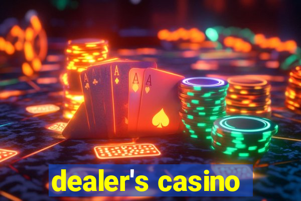 dealer's casino