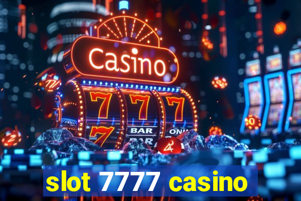 slot 7777 casino