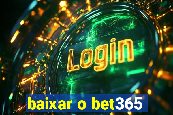 baixar o bet365