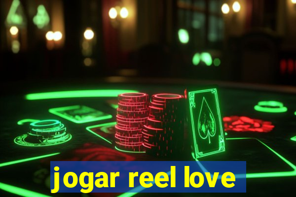 jogar reel love