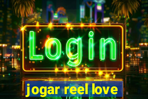 jogar reel love