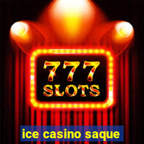 ice casino saque