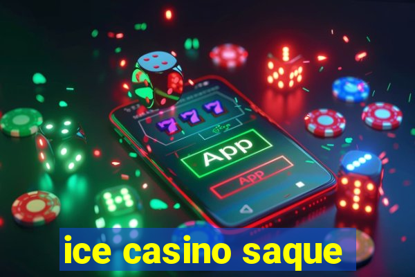 ice casino saque