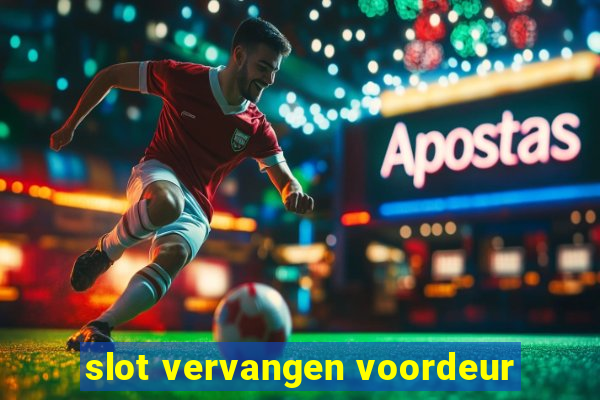 slot vervangen voordeur