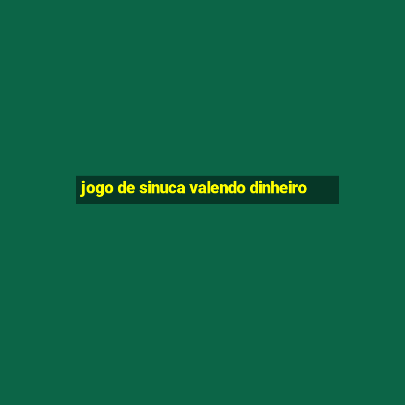 jogo de sinuca valendo dinheiro