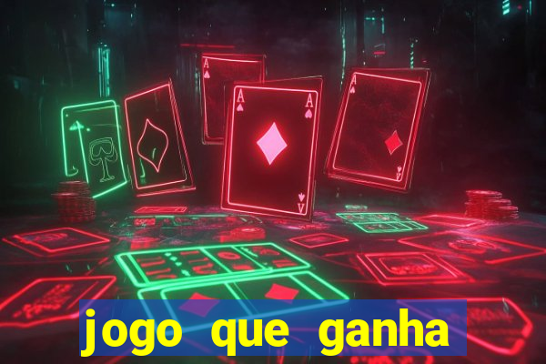 jogo que ganha dinheiro do tigrinho