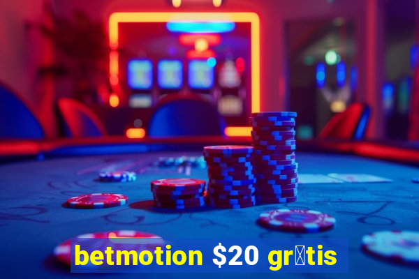 betmotion $20 gr谩tis