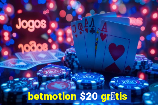 betmotion $20 gr谩tis