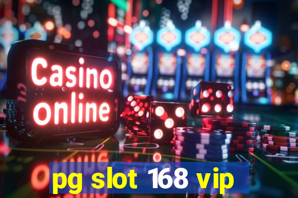 pg slot 168 vip