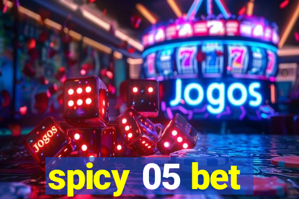 spicy 05 bet