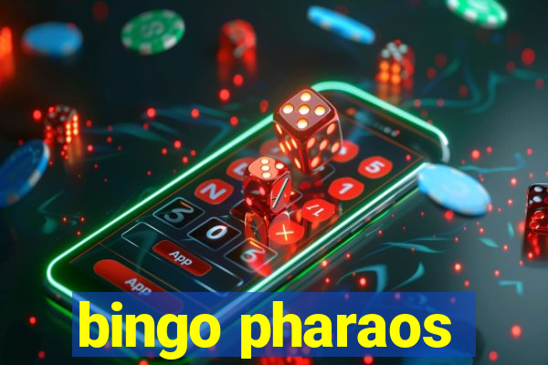 bingo pharaos