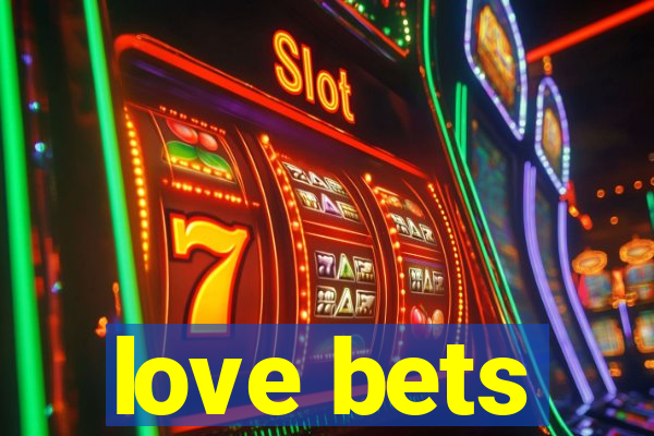 love bets