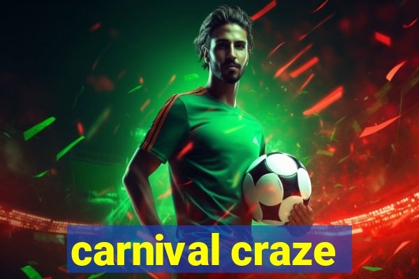 carnival craze