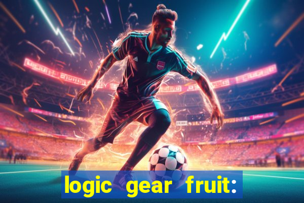 logic gear fruit: gear wheels