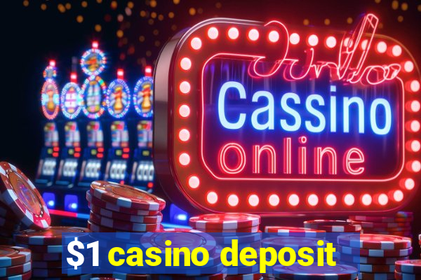 $1 casino deposit