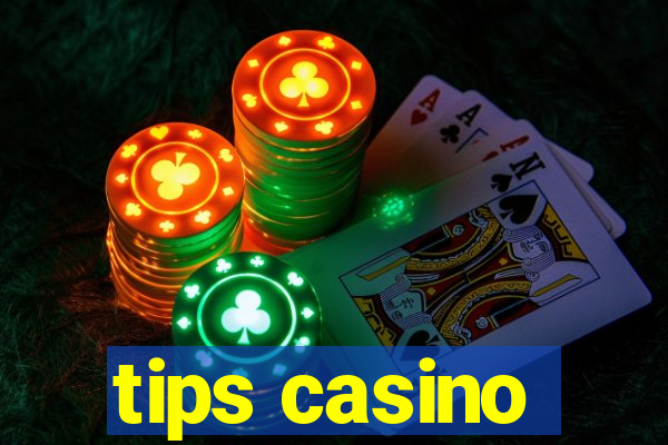 tips casino