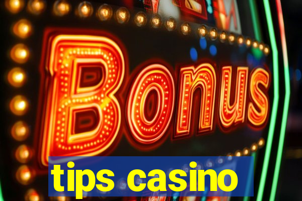 tips casino