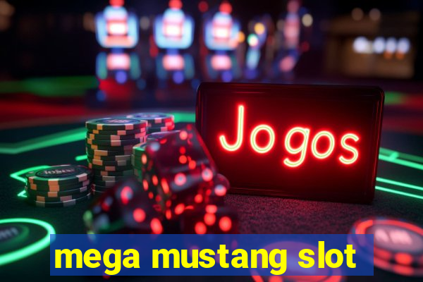 mega mustang slot